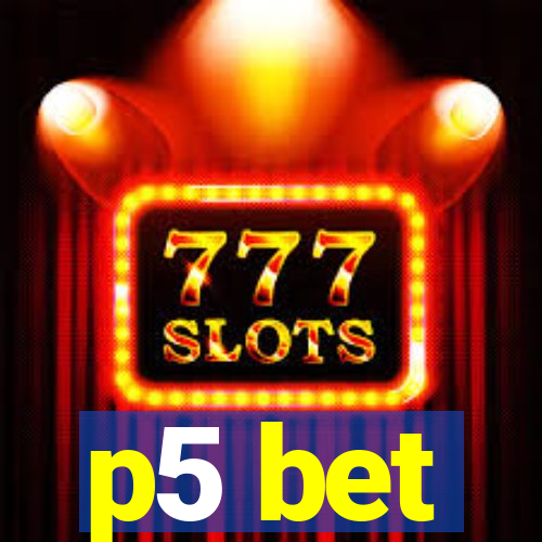 p5 bet